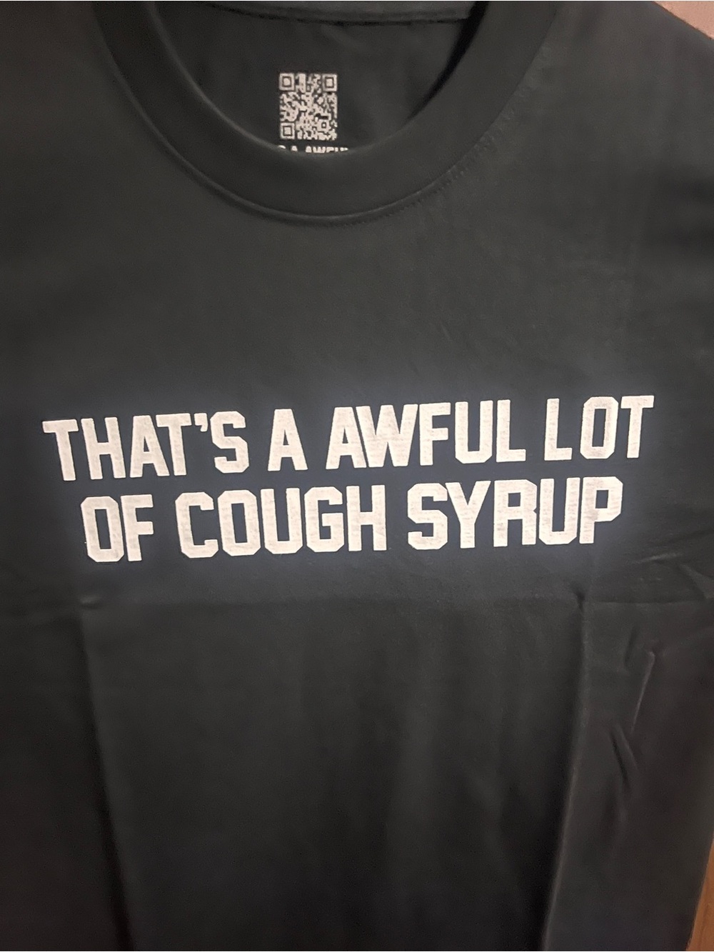 Thats an awful lot of cough syrup t-shirt size small Unused